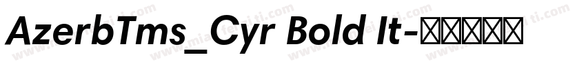 AzerbTms_Cyr Bold It字体转换